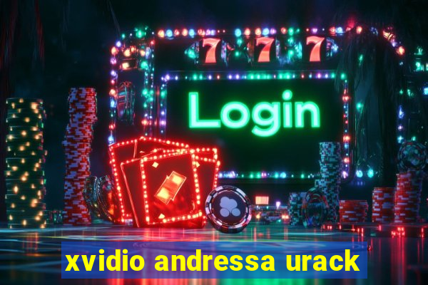 xvidio andressa urack